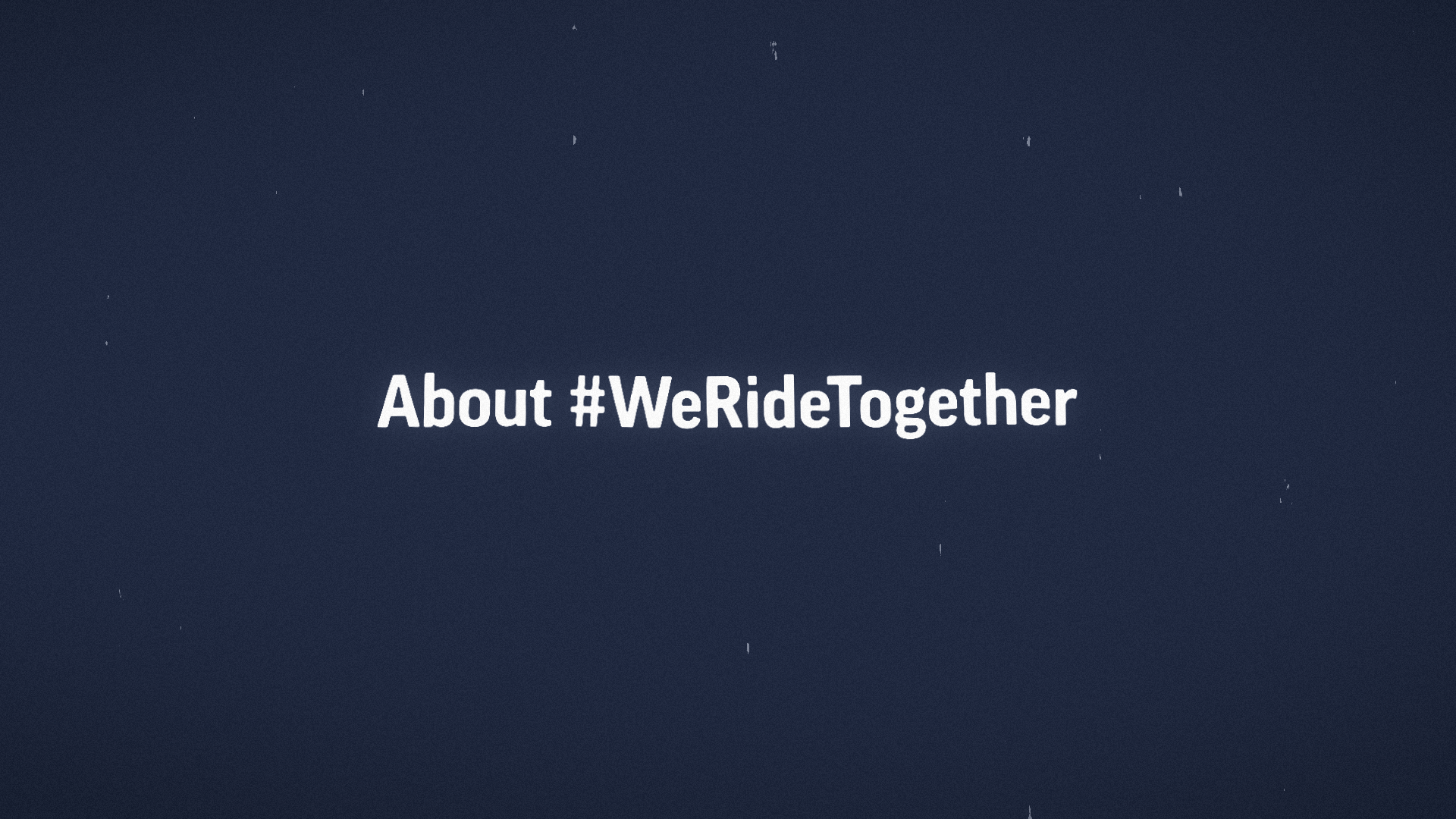 About #WeRideTogether